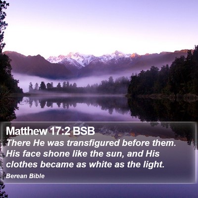 Matthew 17:2 BSB Bible Verse Image