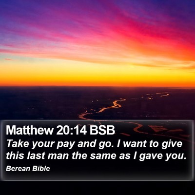 Matthew 20:14 BSB Bible Verse Image