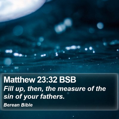 Matthew 23:32 BSB Bible Verse Image