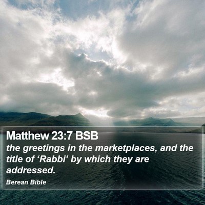 Matthew 23:7 BSB Bible Verse Image