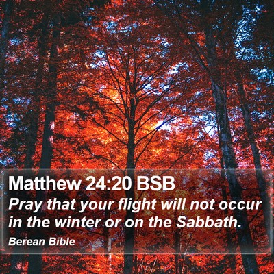 Matthew 24:20 BSB Bible Verse Image