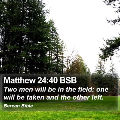 Matthew 24:40 BSB Bible Verse Image