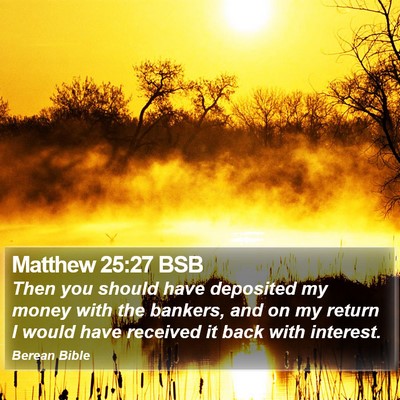 Matthew 25:27 BSB Bible Verse Image