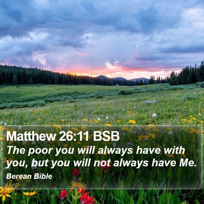Matthew 26:11 BSB Bible Verse Image