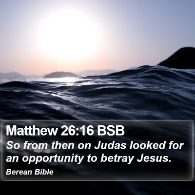 Matthew 26:16 BSB Bible Verse Image
