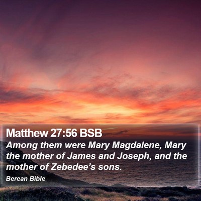 Matthew 27:56 BSB Bible Verse Image