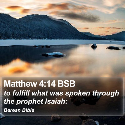 Matthew 4:14 BSB Bible Verse Image