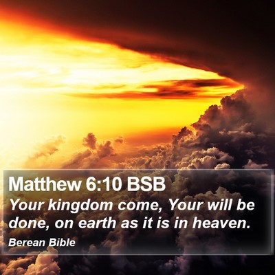 Matthew 6:10 BSB Bible Verse Image