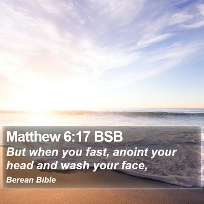 Matthew 6:17 BSB Bible Verse Image