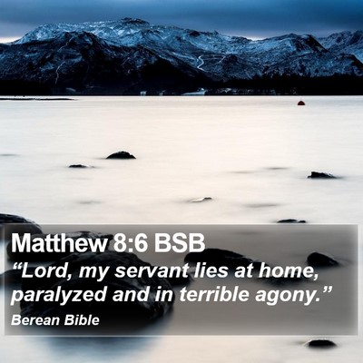 Matthew 8:6 BSB Bible Verse Image