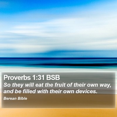 Proverbs 1:31 BSB Bible Verse Image