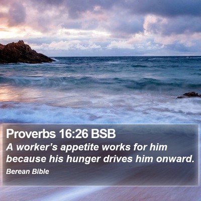 Proverbs 16:26 BSB Bible Verse Image