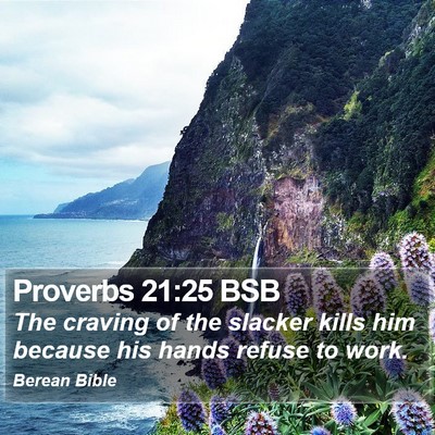 Proverbs 21:25 BSB Bible Verse Image