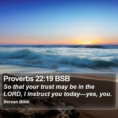 Proverbs 22:19 BSB Bible Verse Image