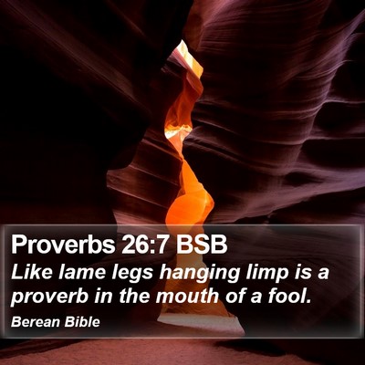Proverbs 26:7 BSB Bible Verse Image