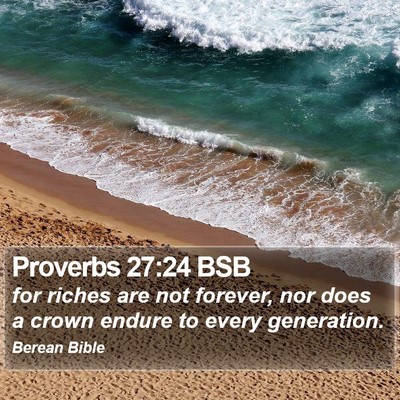 Proverbs 27:24 BSB Bible Verse Image