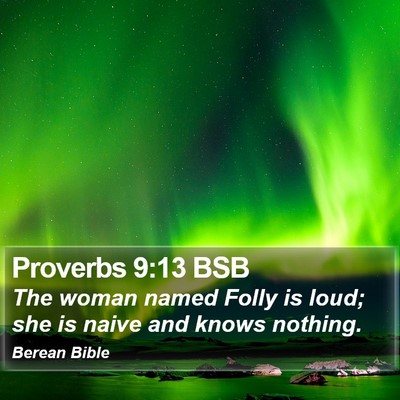 Proverbs 9:13 BSB Bible Verse Image