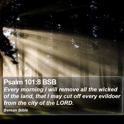Psalm 101:8 BSB Bible Verse Image