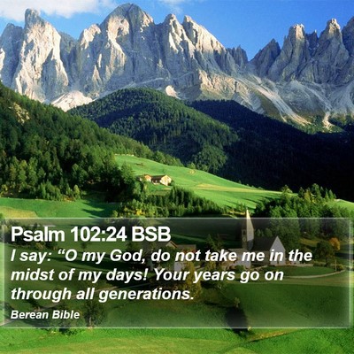 Psalm 102:24 BSB Bible Verse Image