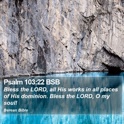 Psalm 103:22 BSB Bible Verse Image