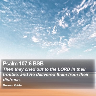 Psalm 107:6 BSB Bible Verse Image
