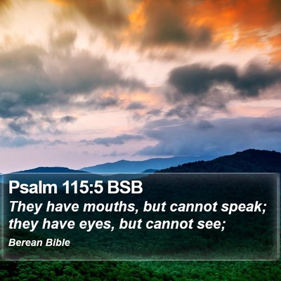 Psalm 115:5 BSB Bible Verse Image