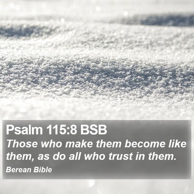 Psalm 115:8 BSB Bible Verse Image