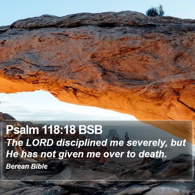 Psalm 118:18 BSB Bible Verse Image