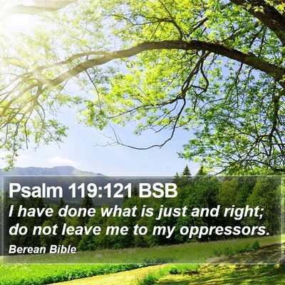 Psalm 119:121 BSB Bible Verse Image