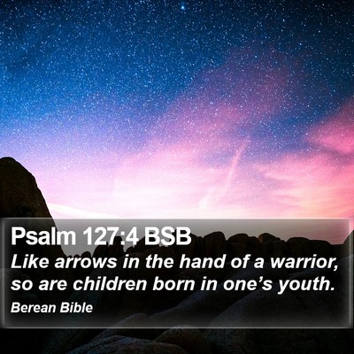 Psalm 127:4 BSB Bible Verse Image