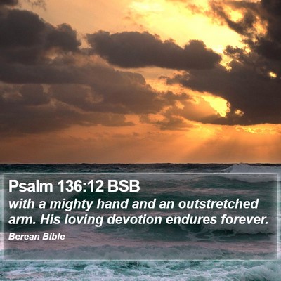 Psalm 136:12 BSB Bible Verse Image