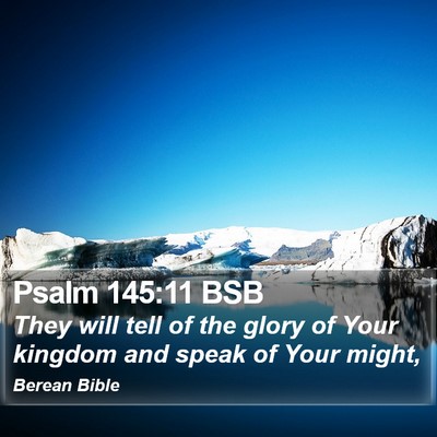 Psalm 145:11 BSB Bible Verse Image