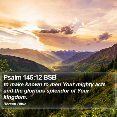 Psalm 145:12 BSB Bible Verse Image