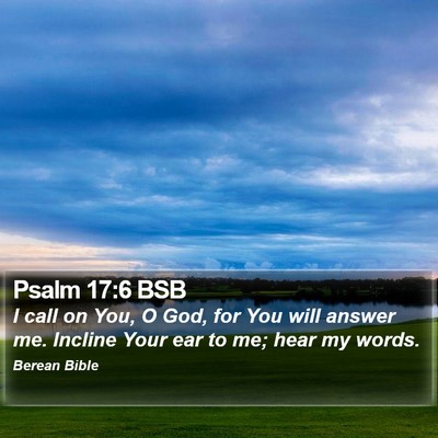 Psalm 17:6 BSB Bible Verse Image