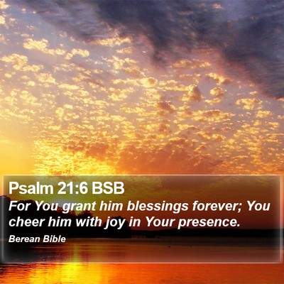 Psalm 21:6 BSB Bible Verse Image