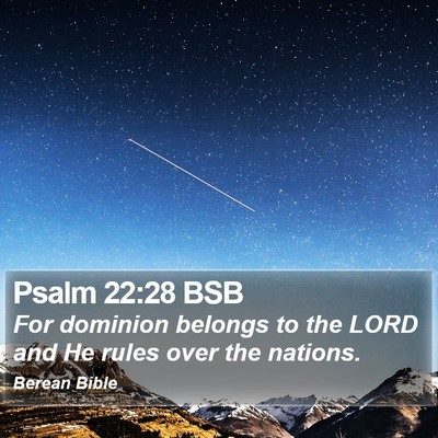 Psalm 22:28 BSB Bible Verse Image