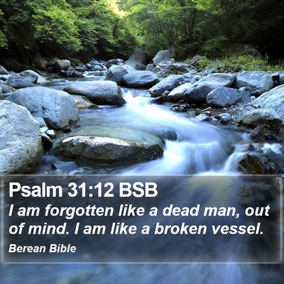 Psalm 31:12 BSB Bible Verse Image