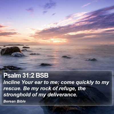 Psalm 31:2 BSB Bible Verse Image