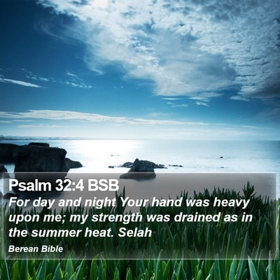 Psalm 32:4 BSB Bible Verse Image