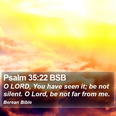 Psalm 35:22 BSB Bible Verse Image