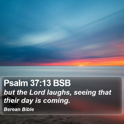 Psalm 37:13 BSB Bible Verse Image