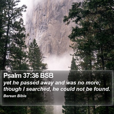 Psalm 37:36 BSB Bible Verse Image