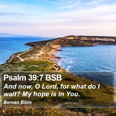 Psalm 39:7 BSB Bible Verse Image