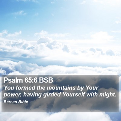 Psalm 65:6 BSB Bible Verse Image