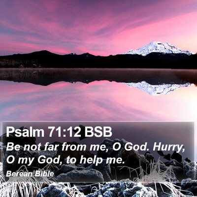 Psalm 71:12 BSB Bible Verse Image