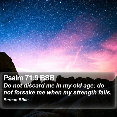 Psalm 71:9 BSB Bible Verse Image