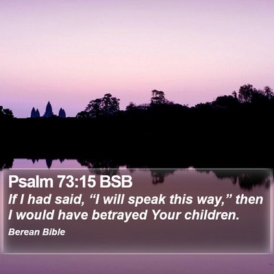 Psalm 73:15 BSB Bible Verse Image
