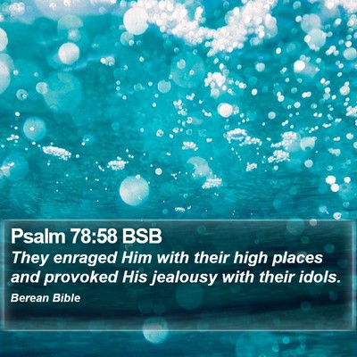Psalm 78:58 BSB Bible Verse Image