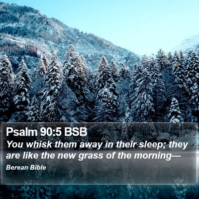 Psalm 90:5 BSB Bible Verse Image