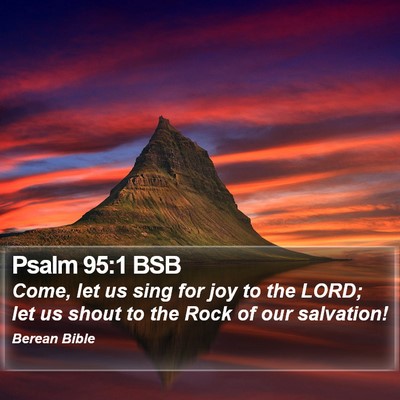 Psalm 95:1 BSB Bible Verse Image